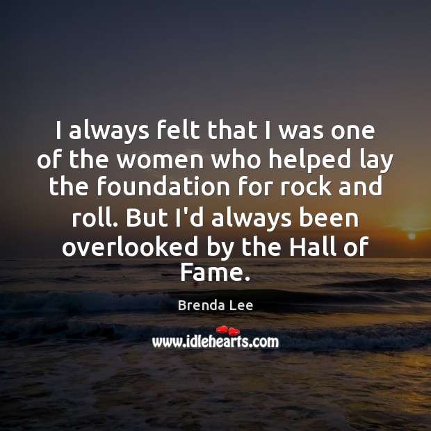 I always felt that I was one of the women who helped Image