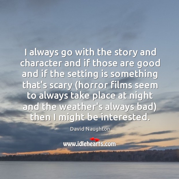 I always go with the story and character and if those are Image