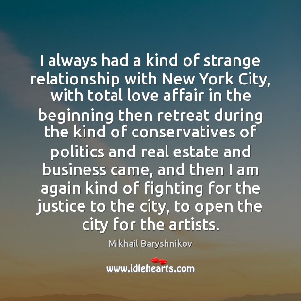 I always had a kind of strange relationship with New York City, Politics Quotes Image