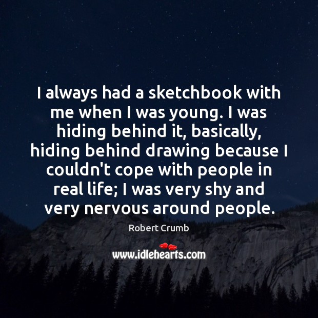 I always had a sketchbook with me when I was young. I Image