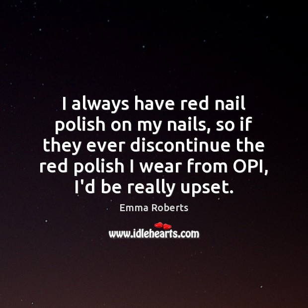 I always have red nail polish on my nails, so if they Image