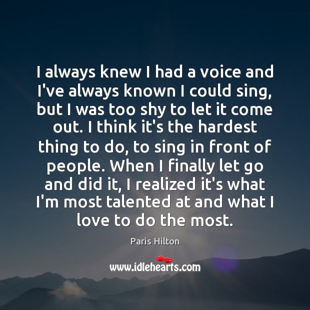 I always knew I had a voice and I’ve always known I Let Go Quotes Image