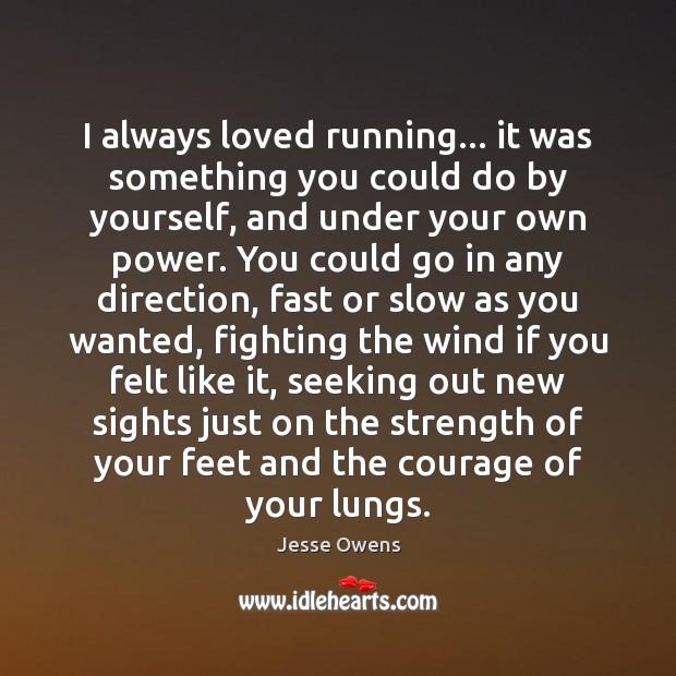 I always loved running… it was something you could do by yourself, Image