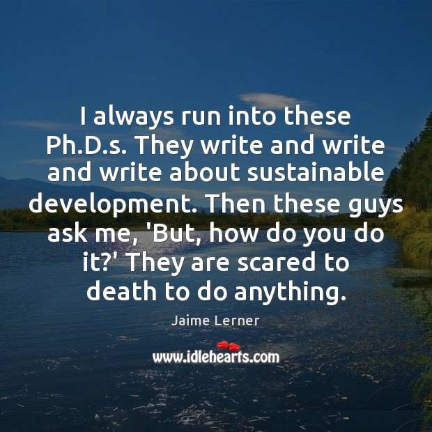 I always run into these Ph.D.s. They write and write Image