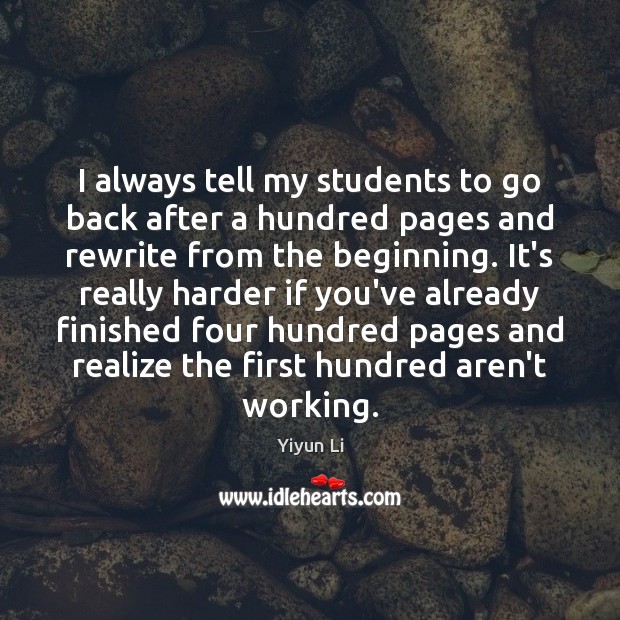 I always tell my students to go back after a hundred pages Yiyun Li Picture Quote