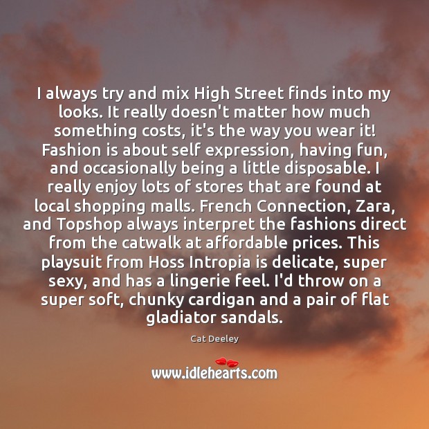 I always try and mix High Street finds into my looks. It Fashion Quotes Image