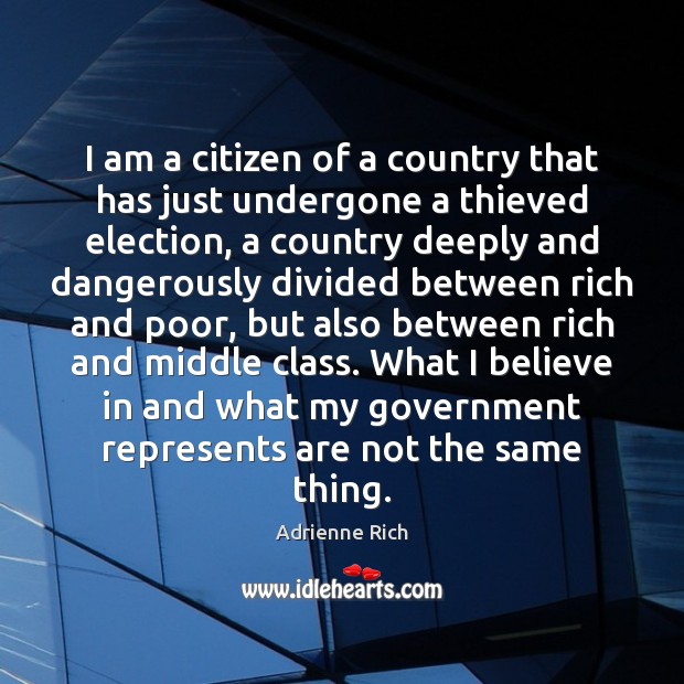 I am a citizen of a country that has just undergone a Adrienne Rich Picture Quote