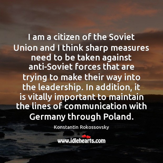 I am a citizen of the Soviet Union and I think sharp Konstantin Rokossovsky Picture Quote