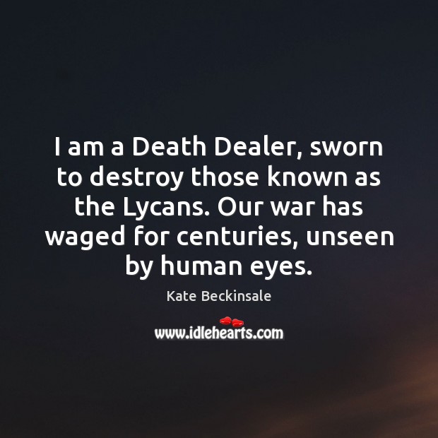 I am a Death Dealer, sworn to destroy those known as the Image