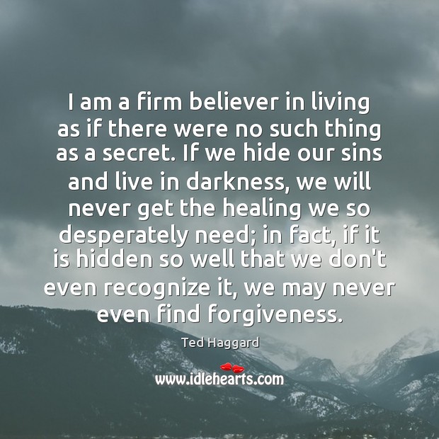 I am a firm believer in living as if there were no Forgive Quotes Image