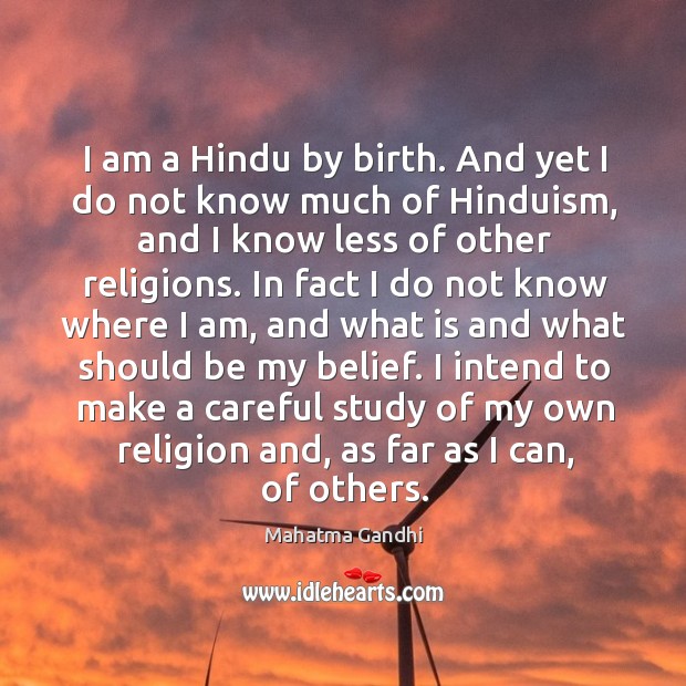 I am a Hindu by birth. And yet I do not know Image