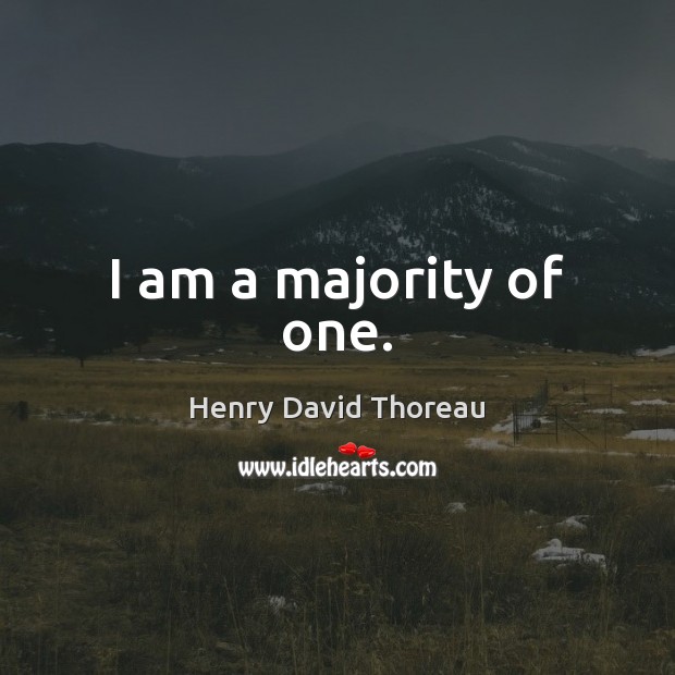 I am a majority of one. Image