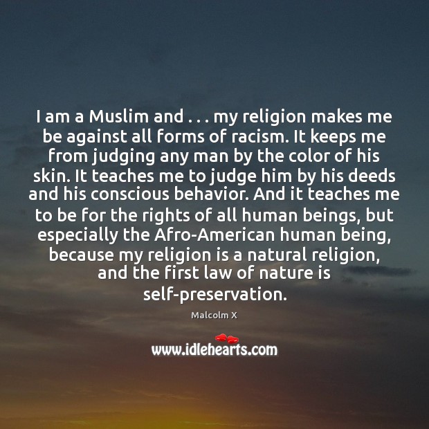 I am a Muslim and . . . my religion makes me be against all Malcolm X Picture Quote