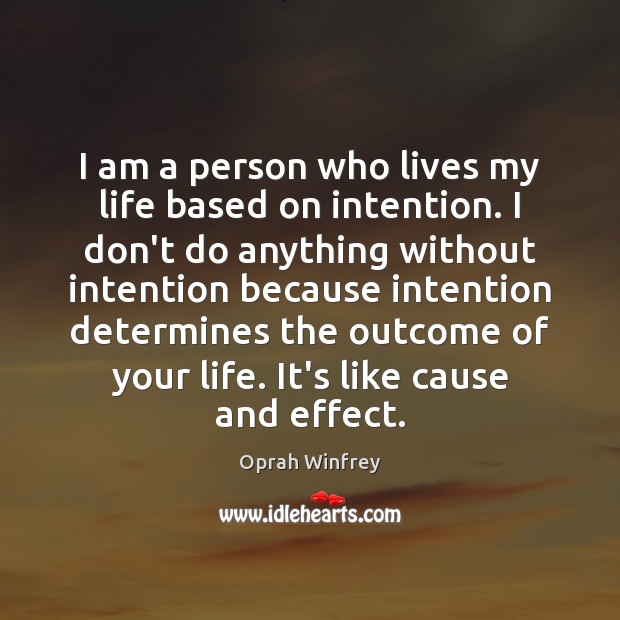 I am a person who lives my life based on intention. I Image