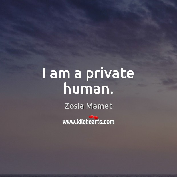 I am a private human. Image
