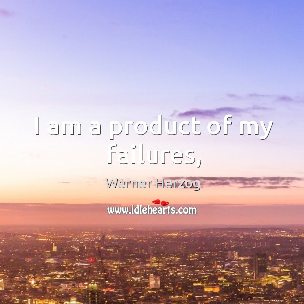 I am a product of my failures, Image