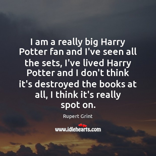 I am a really big Harry Potter fan and I’ve seen all Image