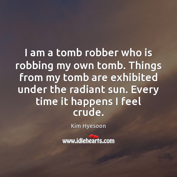 I am a tomb robber who is robbing my own tomb. Things Image