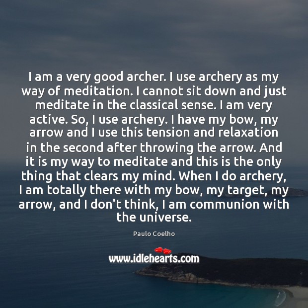I am a very good archer. I use archery as my way Image