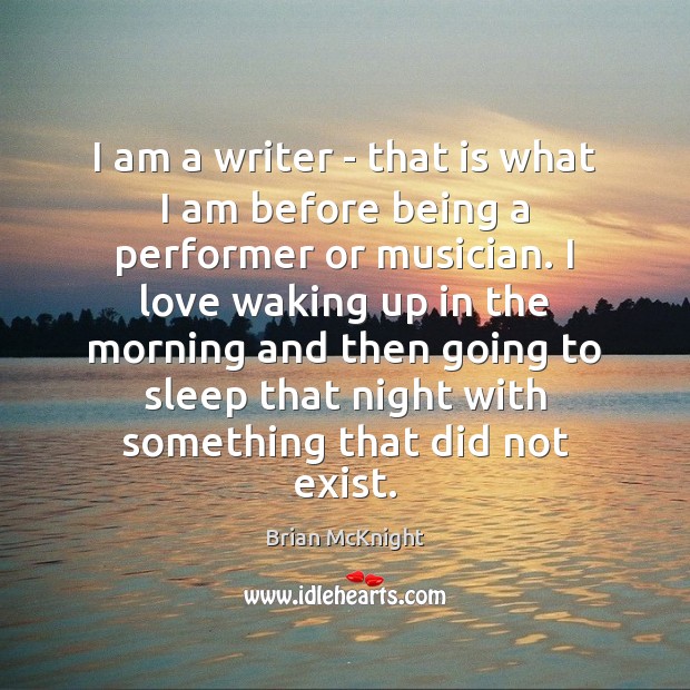 I am a writer – that is what I am before being Brian McKnight Picture Quote