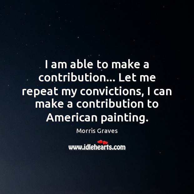I am able to make a contribution… Let me repeat my convictions, Image