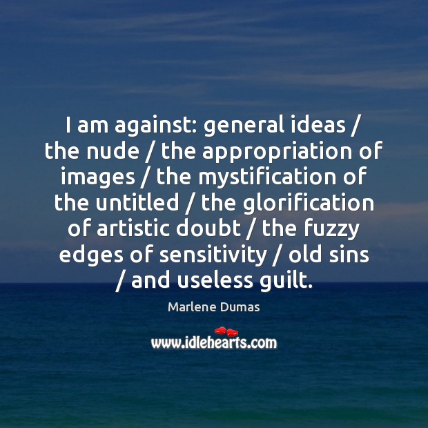 I am against: general ideas / the nude / the appropriation of images / the Image