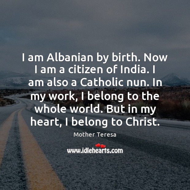 I am Albanian by birth. Now I am a citizen of India. Image