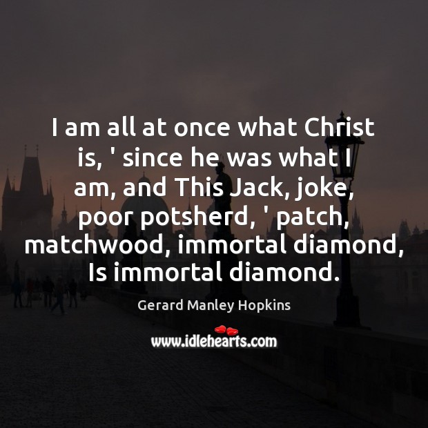 I am all at once what Christ is, ‘ since he was Image