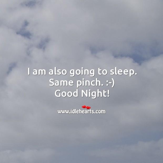 I am also going to sleep. Good night! Good Night Messages Image