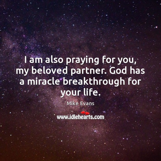 I am also praying for you, my beloved partner. God has a Image