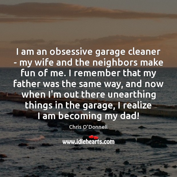I am an obsessive garage cleaner – my wife and the neighbors Image