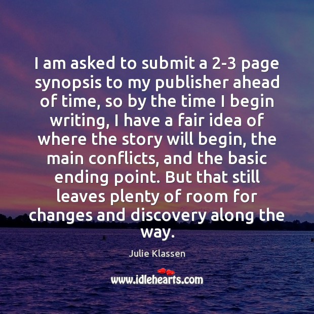 I am asked to submit a 2-3 page synopsis to my publisher Julie Klassen Picture Quote