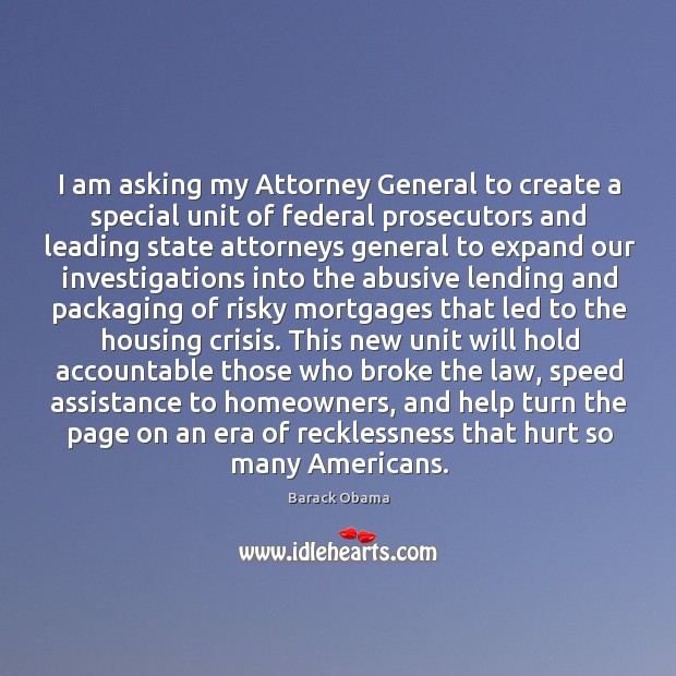 I am asking my Attorney General to create a special unit of 