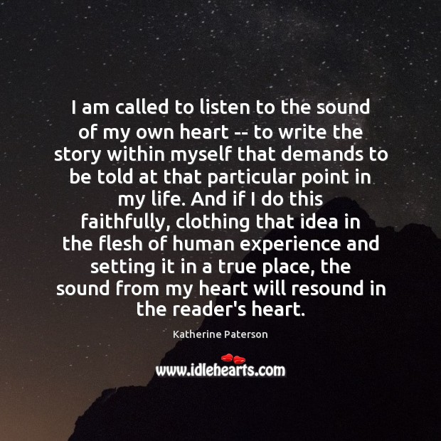 I am called to listen to the sound of my own heart Image