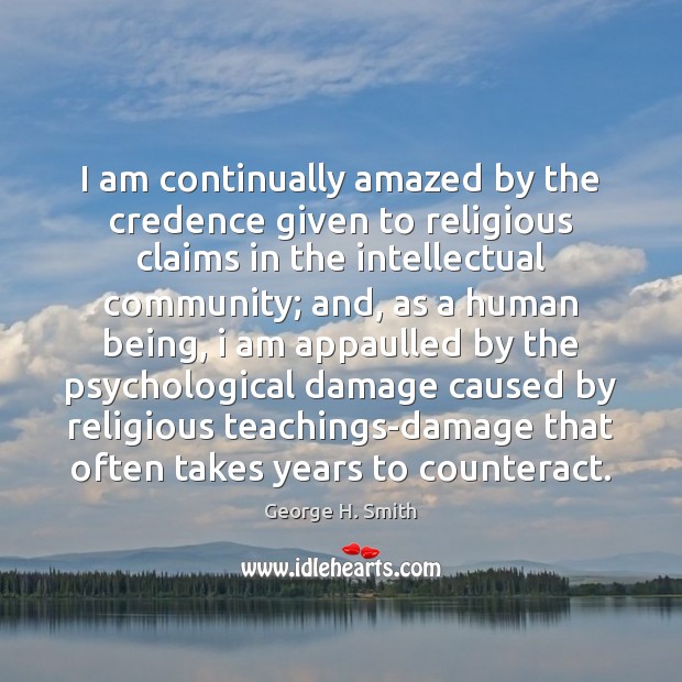 I am continually amazed by the credence given to religious claims in Image