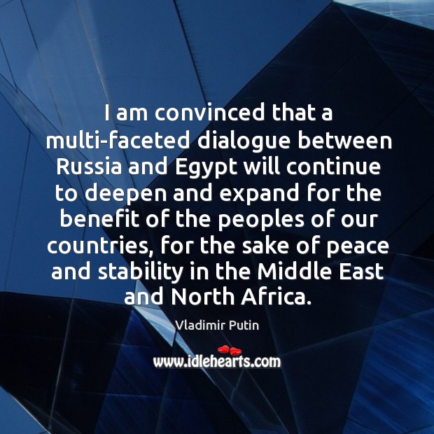 I am convinced that a multi-faceted dialogue between Russia and Egypt will Image