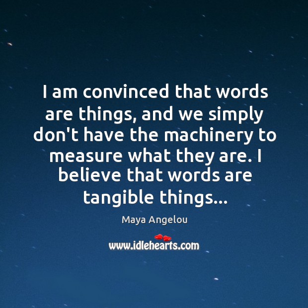 I am convinced that words are things, and we simply don’t have Image