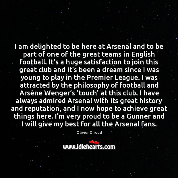 I am delighted to be here at Arsenal and to be part Image