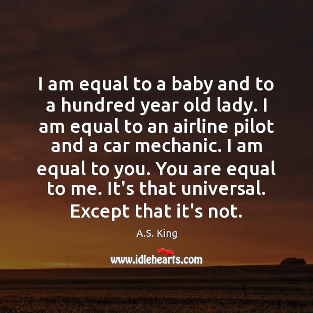 I am equal to a baby and to a hundred year old Image