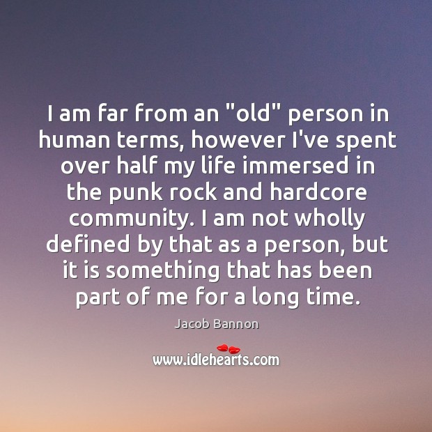 I am far from an “old” person in human terms, however I’ve Image