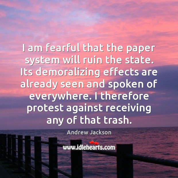 I am fearful that the paper system will ruin the state. Its Image