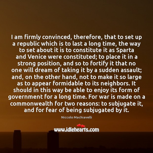 I am firmly convinced, therefore, that to set up a republic which Image