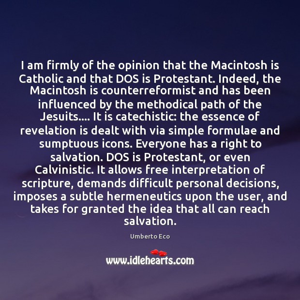 I am firmly of the opinion that the Macintosh is Catholic and Umberto Eco Picture Quote