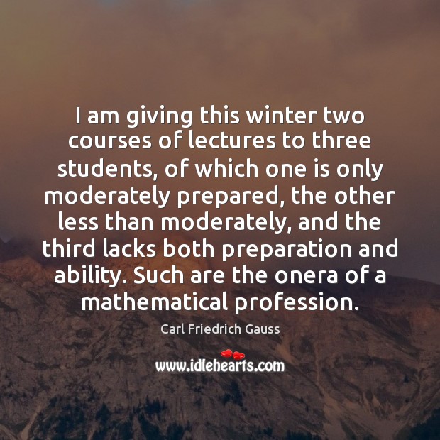 I am giving this winter two courses of lectures to three students, Winter Quotes Image