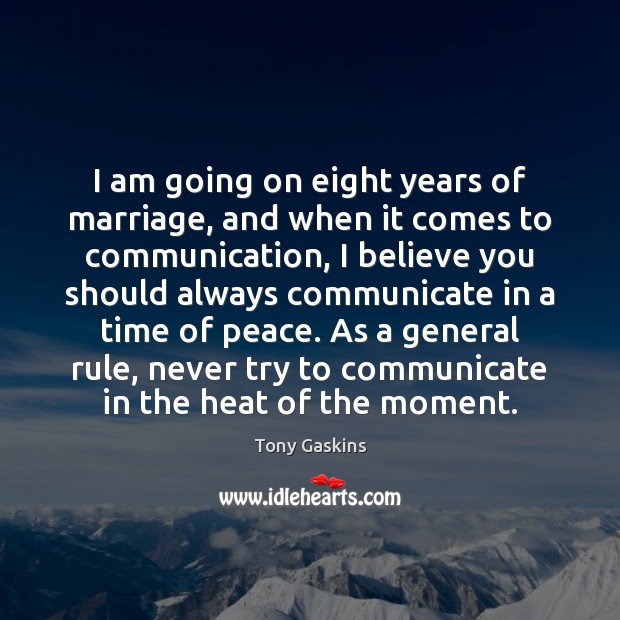 I am going on eight years of marriage, and when it comes Tony Gaskins Picture Quote