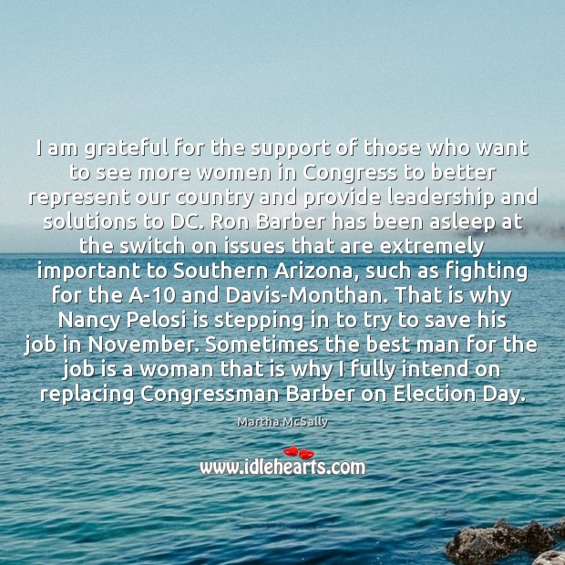I am grateful for the support of those who want to see Martha McSally Picture Quote