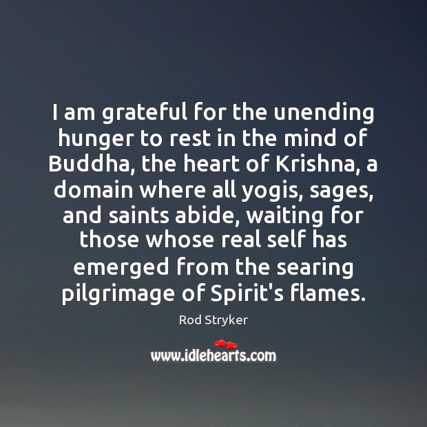 I am grateful for the unending hunger to rest in the mind Image