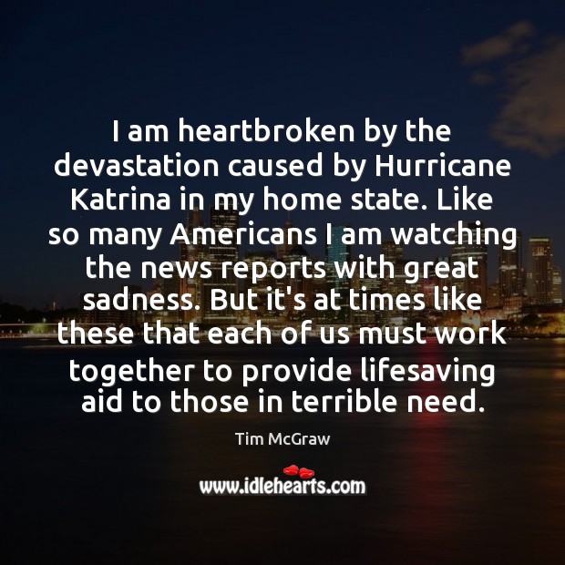 I am heartbroken by the devastation caused by Hurricane Katrina in my Image