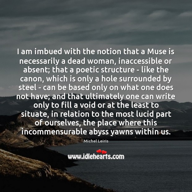 I am imbued with the notion that a Muse is necessarily a Image