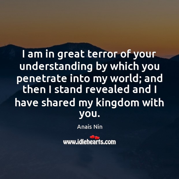 I am in great terror of your understanding by which you penetrate Understanding Quotes Image
